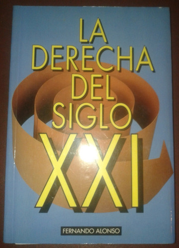 La Derecha Del Siglo Xxi Fernando Alonso