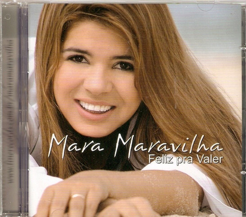 Cd Mara Maravilha - Feliz Pra Valer 