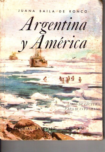 Libro De Lectura / Argentina Y America /juana Baila De Ronco