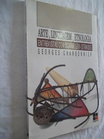Arte, Linguagem, Etnologia - Georges Charbonnier - Filosofia