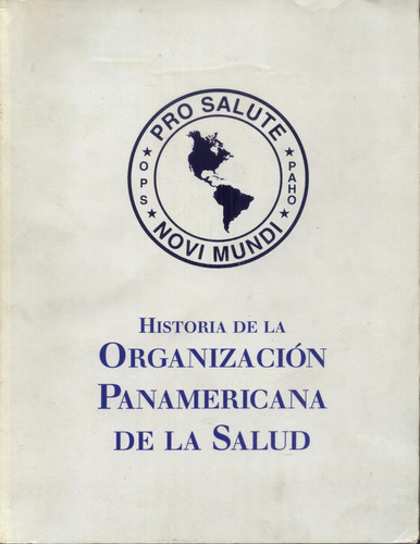 Organizacion Panamericana De Salud,  Toda Su Historia 1992