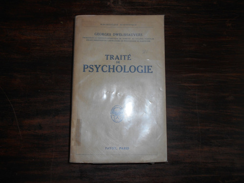 Traité De Psychologie.    G. Dwelshauvers.       En Francés.