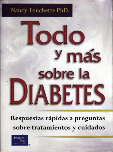 Todo Y Mas Sobre La Diabetes - Nancy Touchette, Phd.