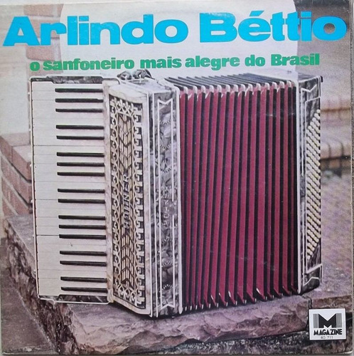 Lp Arlindo Béttio (o Sanfoneiro Mais Alegre Do Brasil)