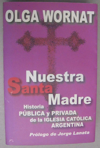 Nuestra Santa Madre - Historia De Iglesia Católica Argentina