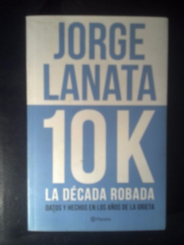 10k La Década Robada - Jorge Lanata