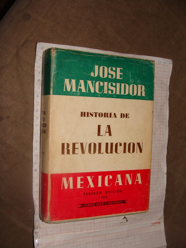 Libro Antiguo 1960, Historia De La Revolucion Mexicana, Jose