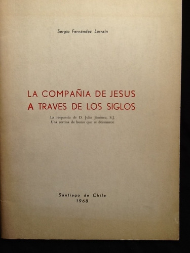 La Compañía De Jesús A Través De Los Siglos-sergio Fernande