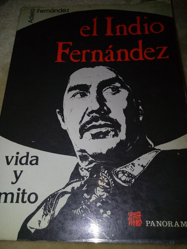 El Indio Fernandez,vida Y Mito.cine Mexicano