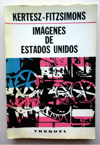 Imágenes De Estados Unidos - Kertesz-fitzsimons - E. Troquel