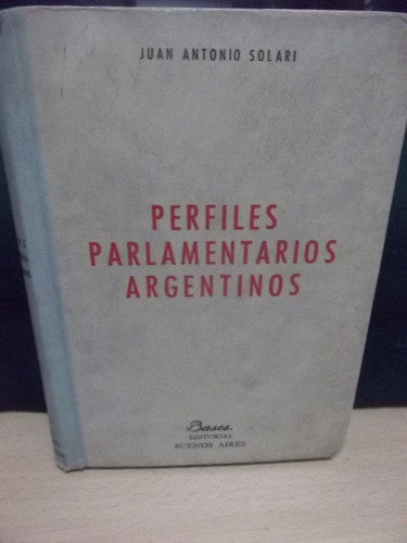 Perfiles Parlamentarios Argentinos - Juan Antonio Solari