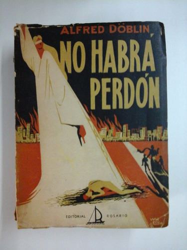 No Habra Perdon - Alfred Doblin - Ed. Rosario - 1945