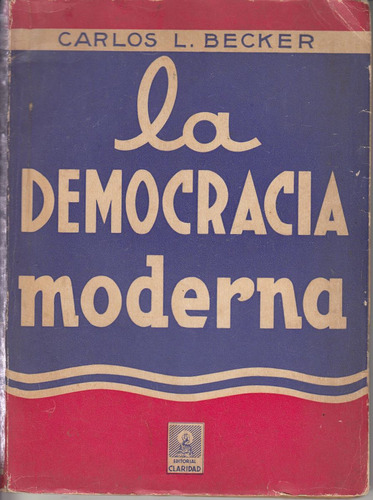 Claridad 1942 Democracia Moderna Carlos L. Becker 1a.edicion