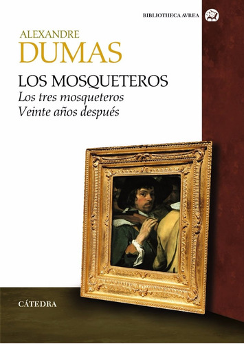 Alexandre Dumas Los Mosqueteros Editorial Cátedra