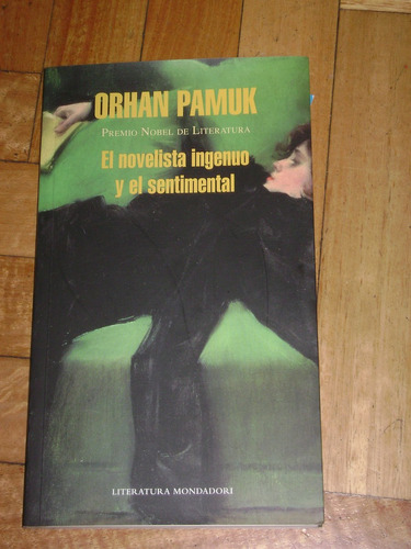 Orhan Pamuk: El Novelista Ingenuo Y El Sentimental.