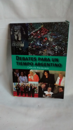 Debates Para Un Tiempo Argentino Carlos Raimundi Autografiad