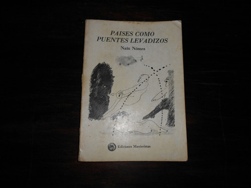 Países Como Puentes Levadizos.                   Naín Nómez.