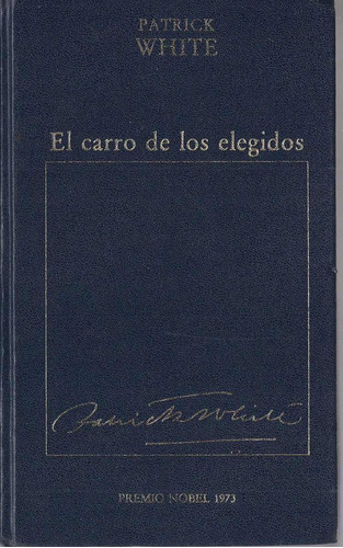 El Carro De Los Elegidos Por Patrick White