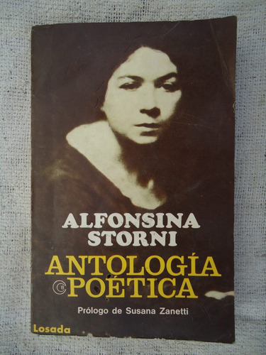 Antología Poética Alfonsina Storni - Prologo Zanetti  1988