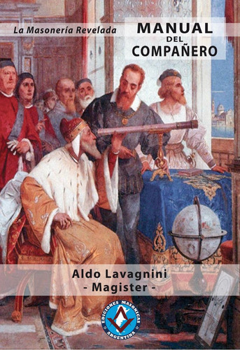 Manual Del Compañero Mason - Aldo Lavagnini - Magister