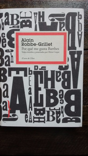 Alain Robbe-grillet, Por Qué Me Gusta Barthes