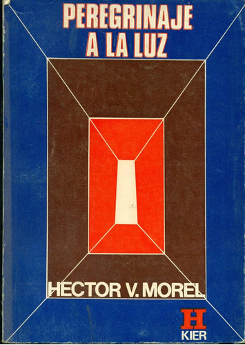 Hector Morel : Peregrinaje A La Luz Esoterismo