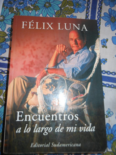 * Felix Luna  -  Encuentros A Lo Largo De Mi Vida