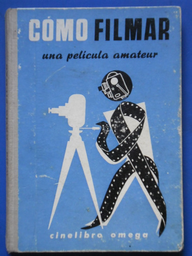 Como Filmar Una Pelicula Amateur (1962 Nuevo!!) Wain 