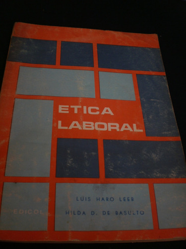 Ética Laboral - Luis Haro Leeb