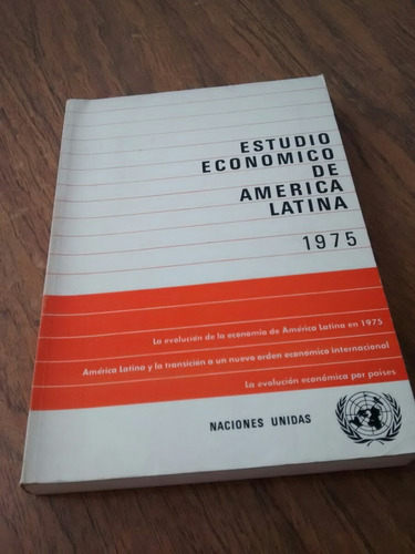 Estudio Económico De América Latina 1975 - Naciones Unidas