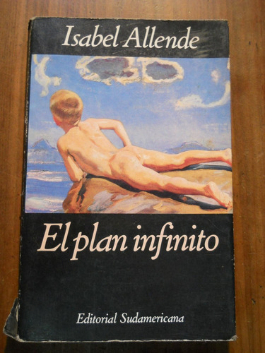 Isabel Allende, El Plan Infinito. Editorial Sudamericana.