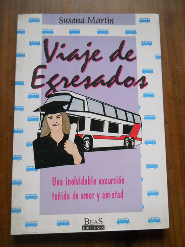 Viaje De Egresados. Susana Martin. Beas Ediciones.