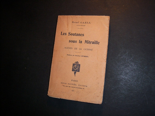 Les Soutanes Sous La Mitraille . René Gaëll