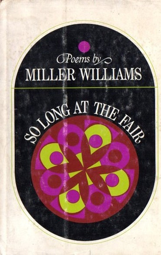 Poems By Miller Williams - So Long At The Fair - En Ingles