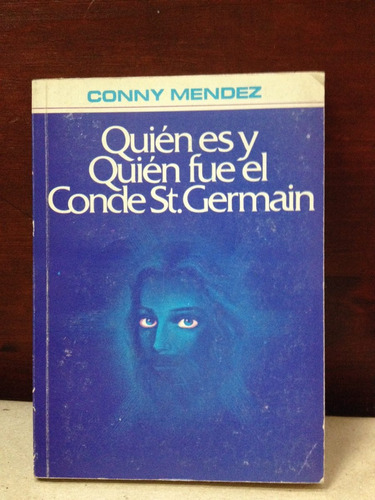 Quien Es Y Quien Fue El Conde St. Germain - Conny Mendez