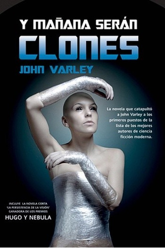 Y Mañana Serán Clones - John Varley