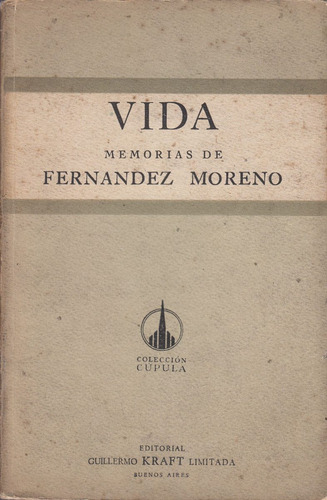 Argentina Vida Memorias De Baldomero Fernandez Moreno 1957