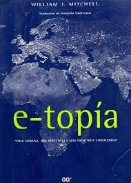 E-topia - William J. Mitchell - Gustavo Gili