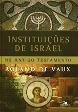 Instituições De Israel No Antigo Testamento