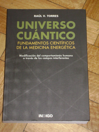 Raul V. Torres: Universo Cuántico. Medicina Energética