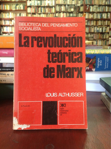 La Revolución Teórica De Marx. Louis Althusser