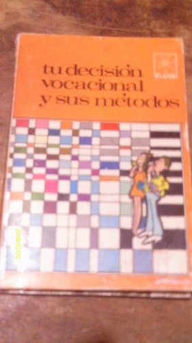 Tu Decisión Vocacional Y Sus Métodos , Año 1974