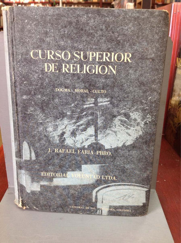 Curso Superior De Religión Por J. Rafael Faria. 1942