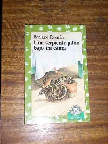 Una Serpiente Pitón Bajo Mi Cama Benigno Román / Paulinas