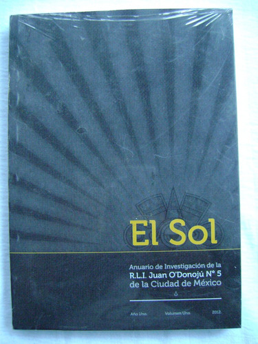 El Sol. Anuario De Investigación De La R. L. I. Juan Odonojú