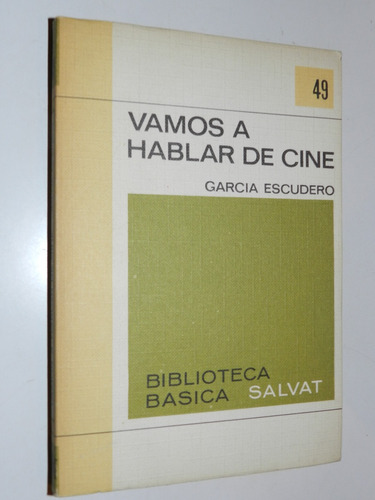 Garcia Escudero - Vamos A Hablar De Cine - Ed. Salvat