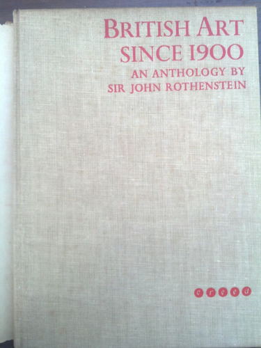 British Art Since 1900 With 155 Illustrations - Rothensein