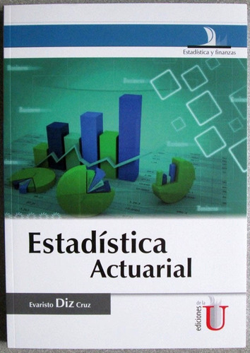 Estadística Actuarial - Evaristo Diaz Cruz - Edic U