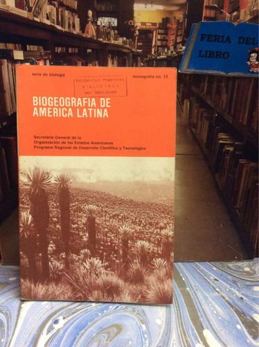 Biogeografía De América Latina - Monografía -  Oea - 1980