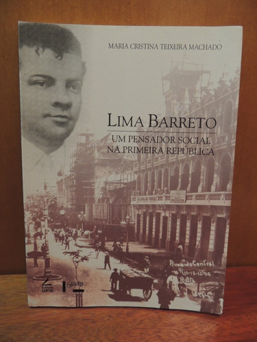 Livro Lima Barreto Um Pensador Social Na Primeira República